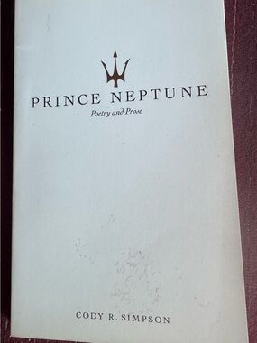 Prince Neptune Poetry and Prose by Cody R. Simpson - Paperback New